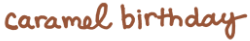 Caramel Birthday Logo